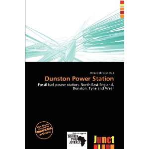    Dunston Power Station (9786136912493) Emory Christer Books