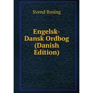 Engelsk Dansk Ordbog (Danish Edition) Svend Rosing  Books