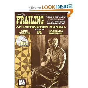    Mel Bay Frailing the 5 String Banjo [Paperback] Eric Muller Books