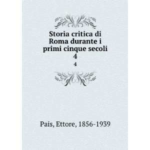   Roma durante i primi cinque secoli. 4 Ettore, 1856 1939 Pais Books