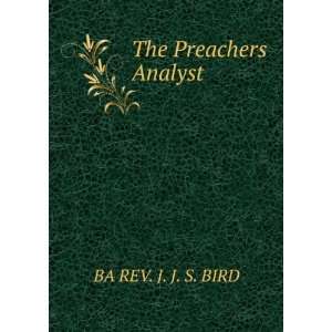  The Preachers Analyst BA REV. J. J. S. BIRD Books