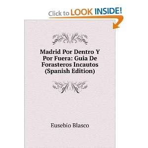   Guia De Forasteros Incautos (Spanish Edition) Eusebio Blasco Books