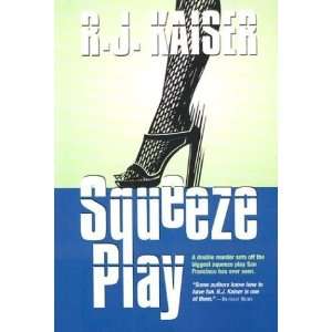  Squeeze Play [Mass Market Paperback] R J Kaiser Books