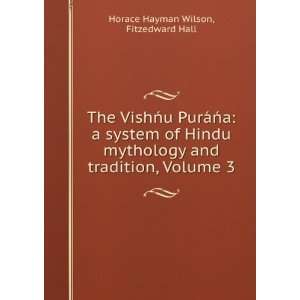  The VishÅu PurÃ¡Åa a system of Hindu mythology and 