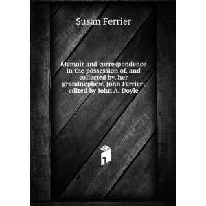   , John Ferrier; edited by John A. Doyle Susan Ferrier Books