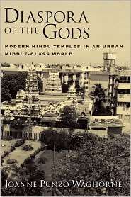 Diaspora of the Gods Modern Hindu Temples in an Urban Middle Class 