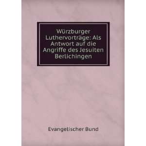   auf die Angriffe des Jesuiten Berlichingen: Evangelischer Bund: Books