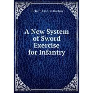   System of Sword Exercise for Infantry Richard Francis Burton Books