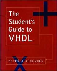 The Students Guide to VHDL, (1558605207), Peter J. Ashenden 