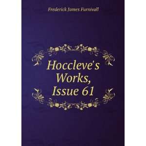    Hoccleves Works, Issue 61 Frederick James Furnivall Books