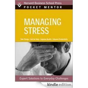 Managing Stress (Pocket Mentor) Harvard Business School Press  