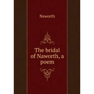  The bridal of Naworth, a poem Naworth Books