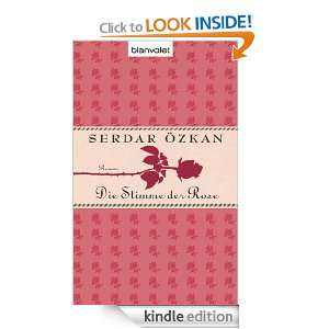 Die Stimme der Rose: Roman (German Edition): Serdar Özkan, Monika 