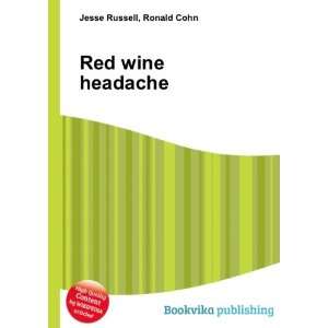  Red wine headache Ronald Cohn Jesse Russell Books