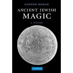  Ancient Jewish Magic A History [Paperback] Gideon Bohak Books