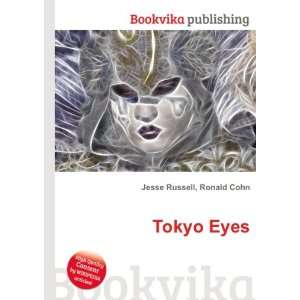  Tokyo Eyes Ronald Cohn Jesse Russell Books