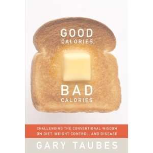  Good Calories, Bad Calories:  Author : Books
