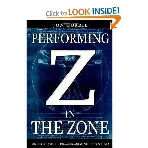   Unleash your true performing potential [Paperback] Jon Gorrie Books