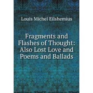  Fragments and Flashes of Thought Also Lost Love and Poems 