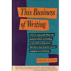  This Business of Writing [Hardcover] Gregg Levoy Books