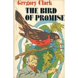  The Bird of Promise Gregory Clark Books