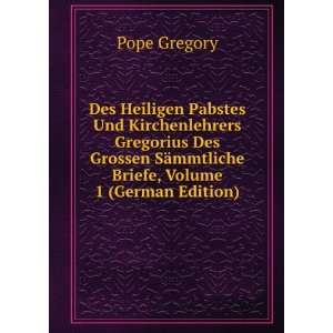   SÃ¤mmtliche Briefe, Volume 1 (German Edition) Pope Gregory Books