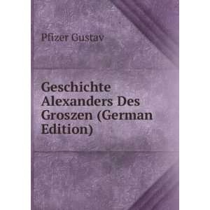   Alexanders Des Groszen (German Edition) Pfizer Gustav Books