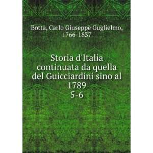   sino al 1789. 5 6 Carlo Giuseppe Guglielmo, 1766 1837 Botta Books