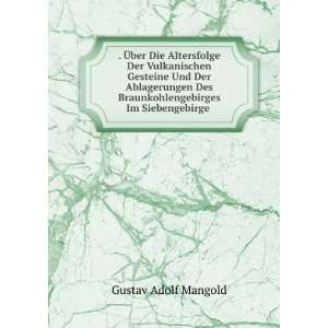  Braunkohlengebirges Im Siebengebirge . Gustav Adolf Mangold Books