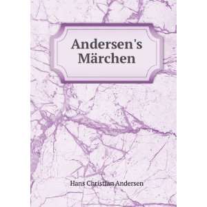  Andersens MÃ¤rchen Hans Christian Andersen Books
