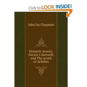   Hectors farewell, and The wrath of Achilles John Jay Chapman Books