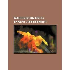  Washington drug threat assessment (9781234238094) U.S 