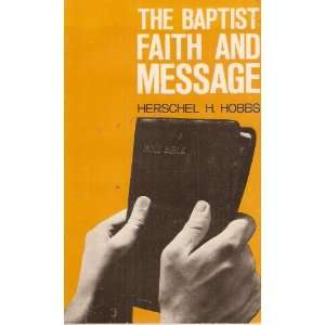  The Baptist Faith and Message Herschel H. Hobbs Books