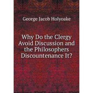   and the Philosophers Discountenance It? George Jacob Holyoake Books