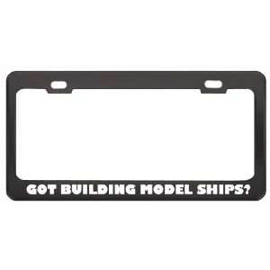 Got Building Model Ships? Hobby Hobbies Black Metal License Plate 
