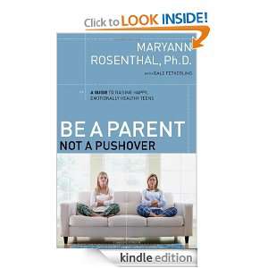 Be a Parent, Not a Pushover A Guide to Raising Happy, Emotionally 