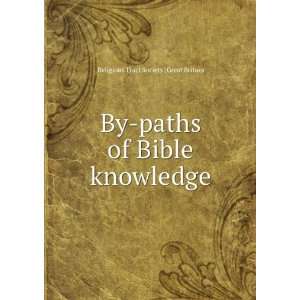  By paths of Bible knowledge Religious Tract Society 