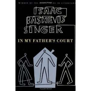    In My Fathers Court [Paperback]: Isaac Bashevis Singer: Books