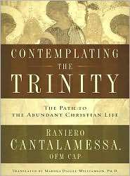 Contemplating the Trinity The Path to the Abundant Christian Life 