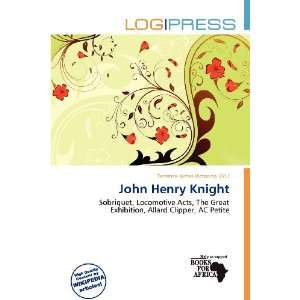   : John Henry Knight (9786200769534): Terrence James Victorino: Books
