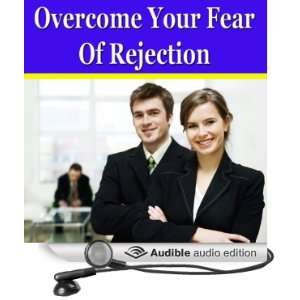  Overcome Fear of Rejection Gain Power Self Hypnosis 