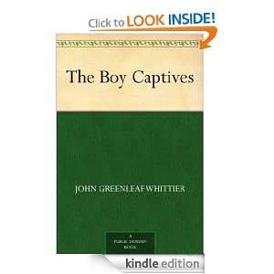 The Boy Captives John Greenleaf Whittier  Kindle Store