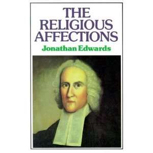    The Religious Affections [Paperback] Jonathan Edwards Books