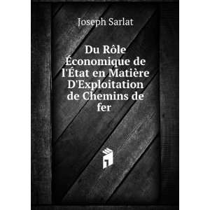   en MatiÃ¨re DExploitation de Chemins de fer .: Joseph Sarlat: Books