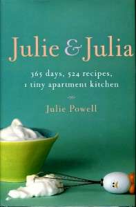 JULIE & JULIA Julie Powell 2005 1ST PRINTING HB w/dj  
