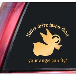  Never Drive Faster Than Your Angel Can Fly! Vinyl Decal 