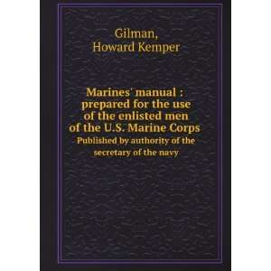   enlisted men of the U.S. Marine Corps Howard Kemper. Gilman Books