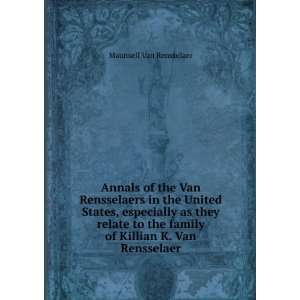   family of Killian K. Van Rensselaer Maunsell Van Rensselaer Books