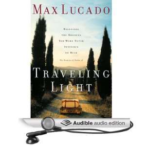  Traveling Light (Audible Audio Edition) Max Lucado Books
