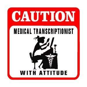    CAUTION MEDICAL TRANSCRIPTIONIST record sign